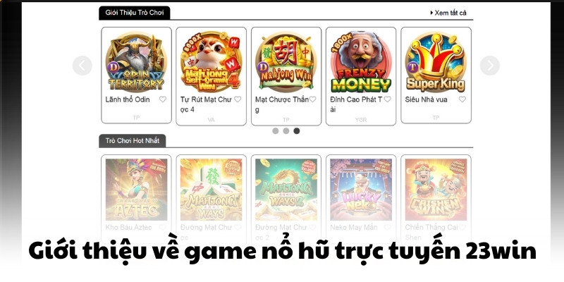 Nổ Hũ 23WIN – Game Quay Hũ Đổi Thưởng Hấp Dẫn Nhất 2025 5 giới thiệu về game nổ hũ trực tuyến 23win