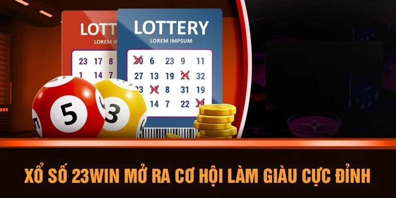 Xổ Số 23WIN – Sảnh Game Lô Đề Uy Tín, Trả Thưởng Cực Nhanh 4 Những thông tin hội viên cần chú ý về sảnh xổ số 23win.com